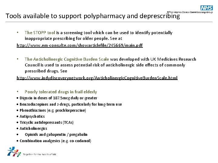 Tools available to support polypharmacy and deprescribing The STOPP tool is a screening tool