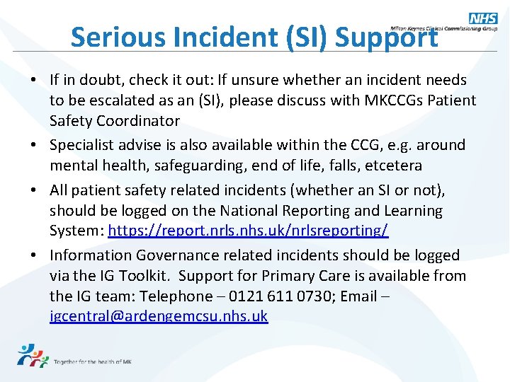 Serious Incident (SI) Support • If in doubt, check it out: If unsure whether