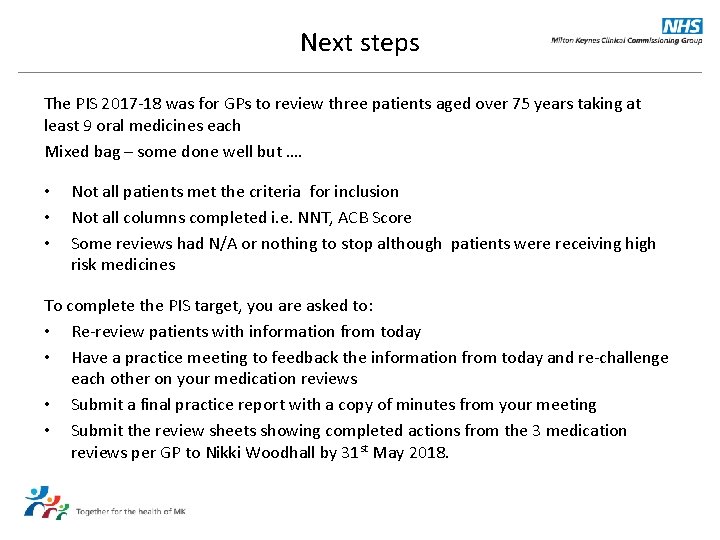 Next steps The PIS 2017 -18 was for GPs to review three patients aged