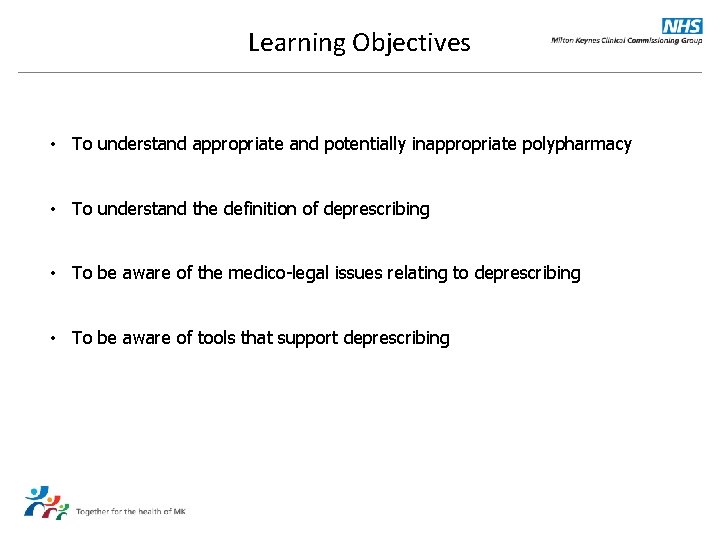 Learning Objectives • To understand appropriate and potentially inappropriate polypharmacy • To understand the