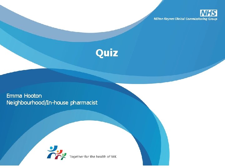 Quiz Emma Hooton Neighbourhood/In-house pharmacist 