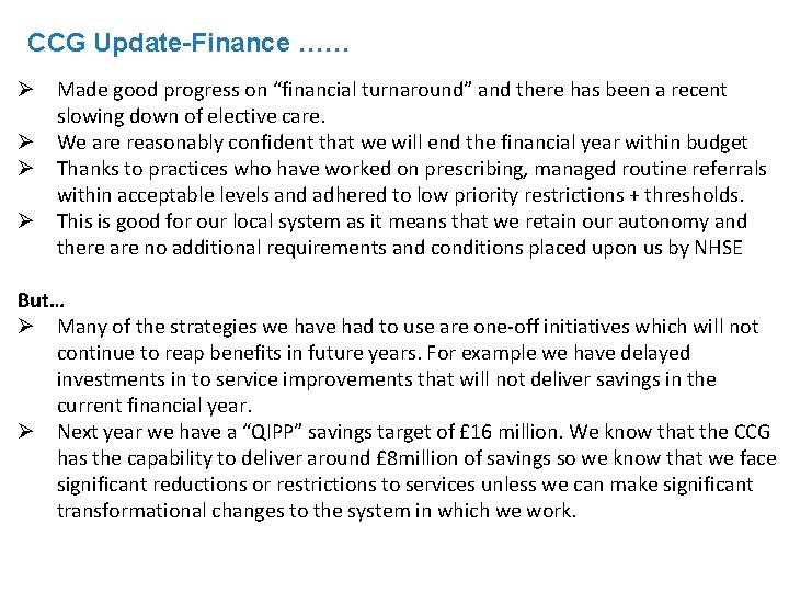 CCG Update-Finance …… Ø Made good progress on “financial turnaround” and there has been