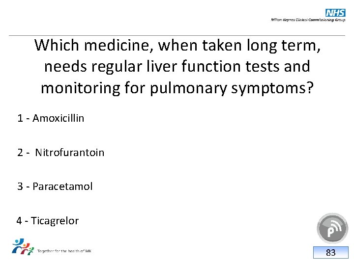 Which medicine, when taken long term, needs regular liver function tests and monitoring for