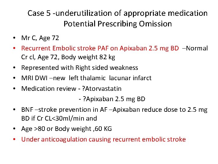 Case 5 -underutilization of appropriate medication Potential Prescribing Omission • Mr C, Age 72