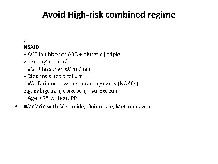 Avoid High-risk combined regime • medication 2 . NSAID + ACE inhibitor or ARB