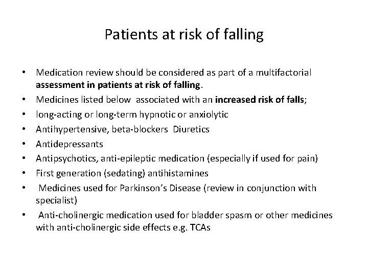 Patients at risk of falling • Medication review should be considered as part of