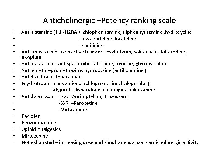 Anticholinergic –Potency ranking scale • • • • • Antihistamine (H 1 /H 2