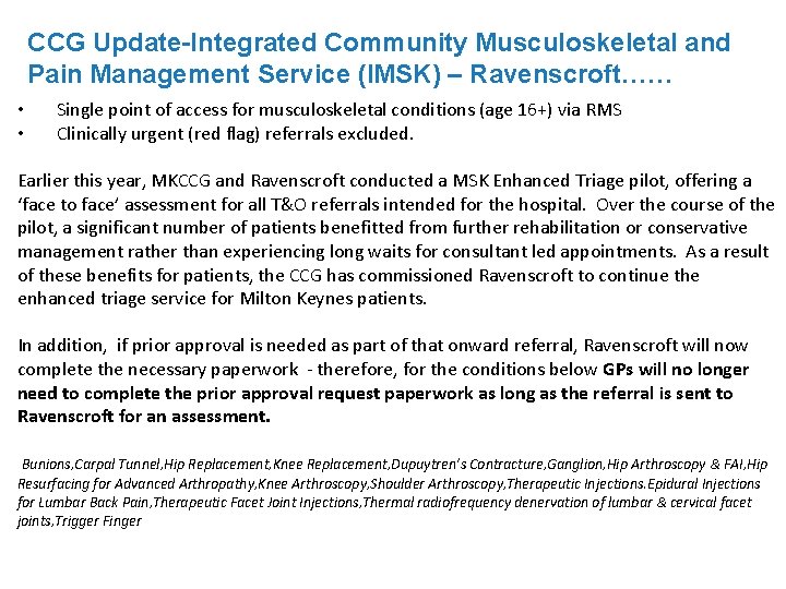 CCG Update-Integrated Community Musculoskeletal and Pain Management Service (IMSK) – Ravenscroft…… • Single point