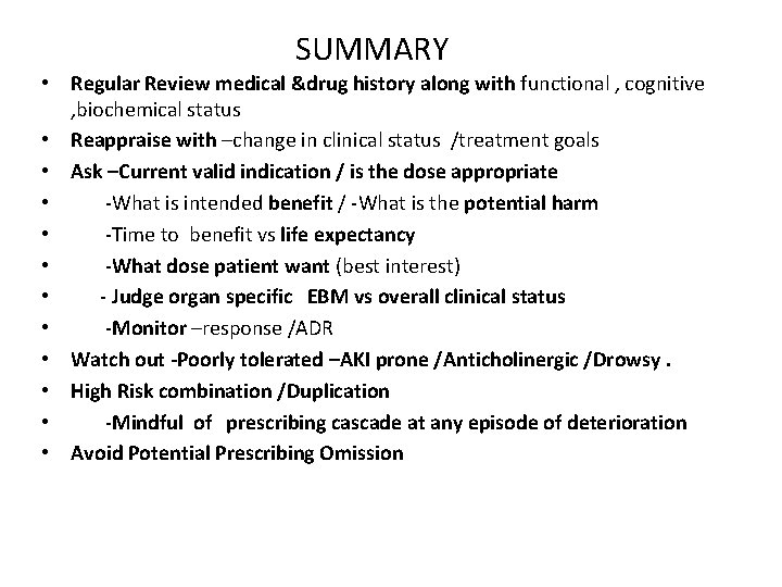 SUMMARY • Regular Review medical &drug history along with functional , cognitive , biochemical