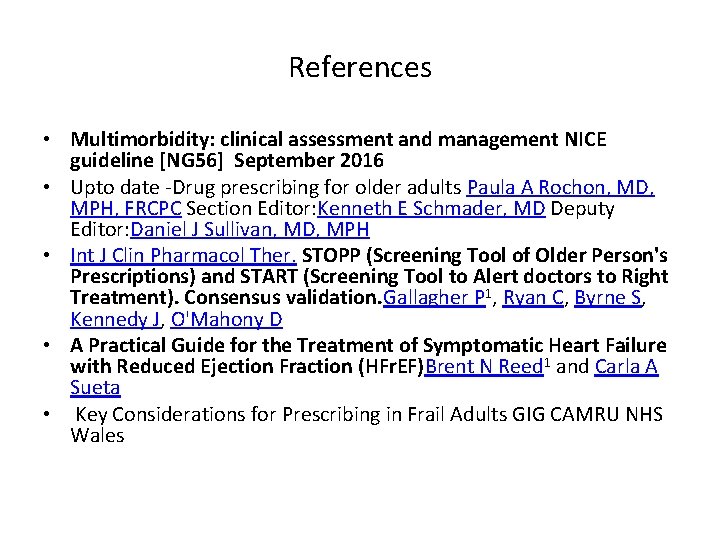 References • Multimorbidity: clinical assessment and management NICE guideline [NG 56] September 2016 •