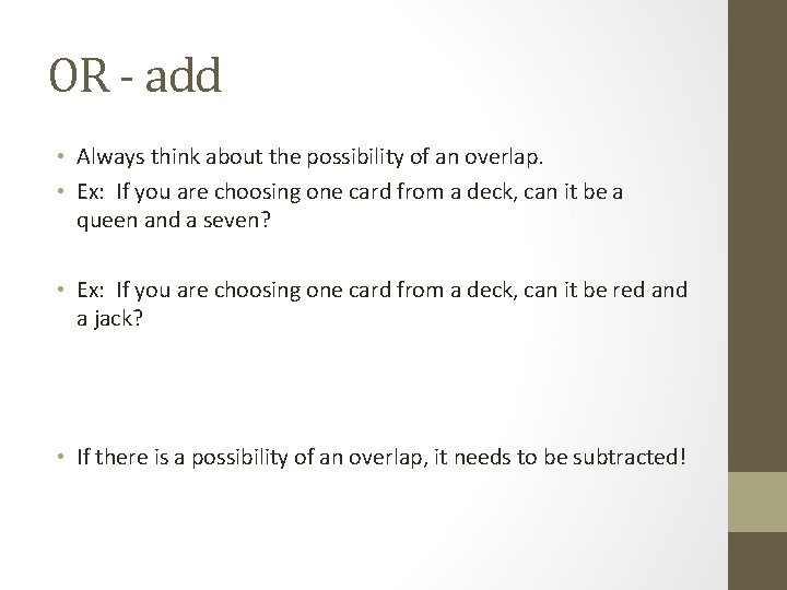 OR - add • Always think about the possibility of an overlap. • Ex: