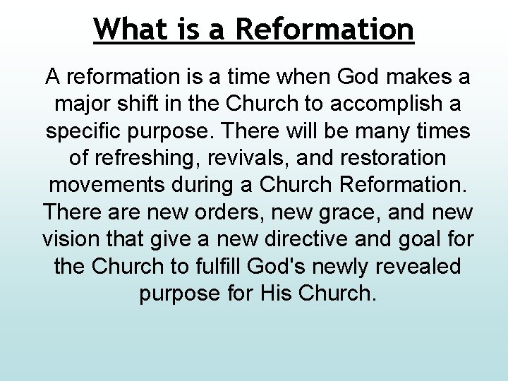 What is a Reformation A reformation is a time when God makes a major
