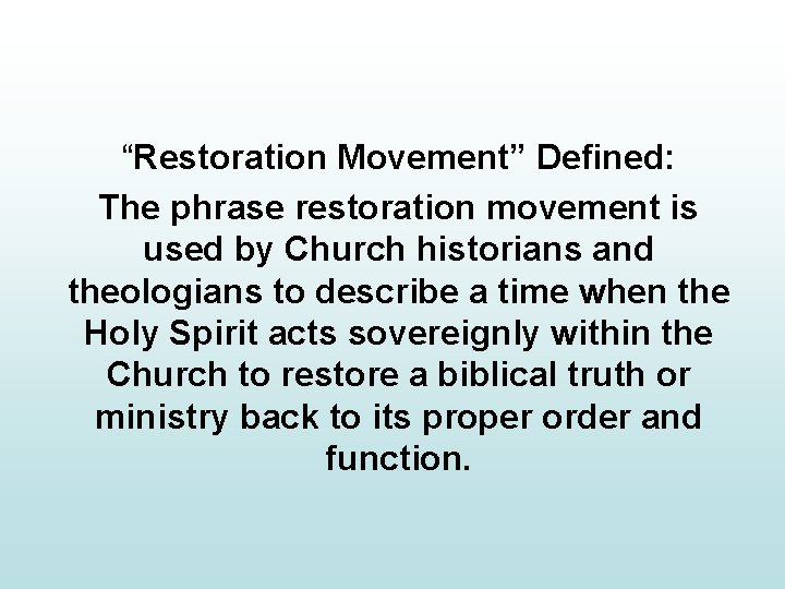 “Restoration Movement” Defined: The phrase restoration movement is used by Church historians and theologians