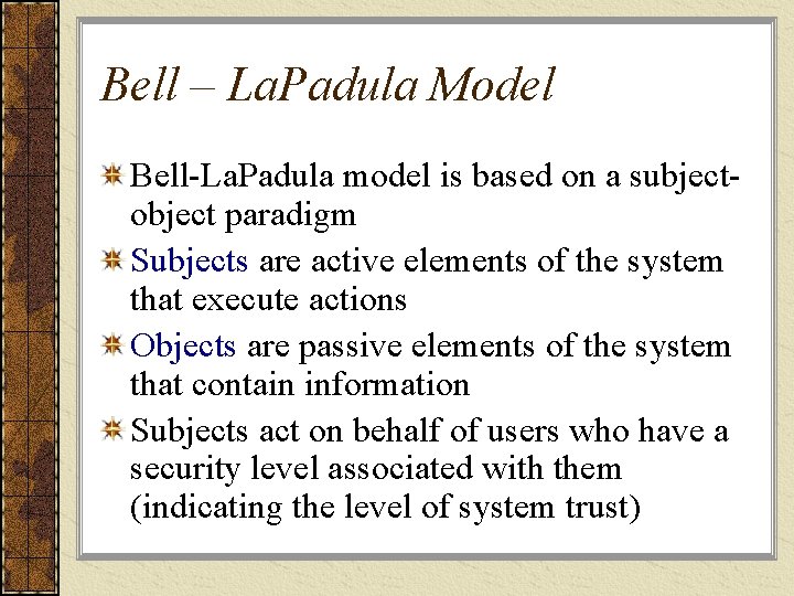 Bell – La. Padula Model Bell-La. Padula model is based on a subjectobject paradigm