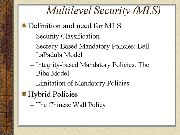 Multilevel Security (MLS) Definition and need for MLS – Security Classification – Secrecy-Based Mandatory