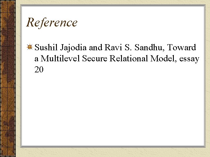 Reference Sushil Jajodia and Ravi S. Sandhu, Toward a Multilevel Secure Relational Model, essay