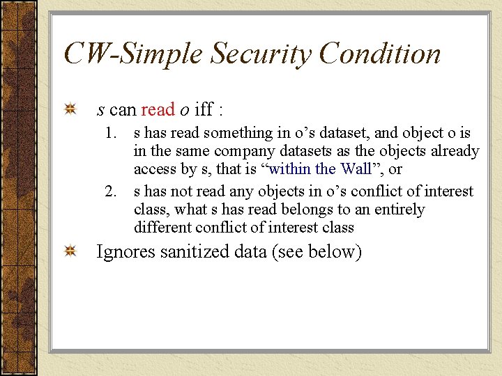 CW-Simple Security Condition s can read o iff : 1. s has read something