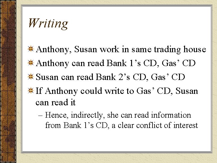 Writing Anthony, Susan work in same trading house Anthony can read Bank 1’s CD,