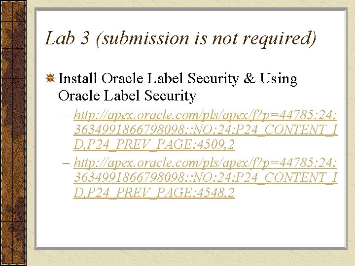 Lab 3 (submission is not required) Install Oracle Label Security & Using Oracle Label