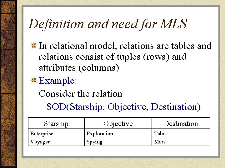 Definition and need for MLS In relational model, relations are tables and relations consist