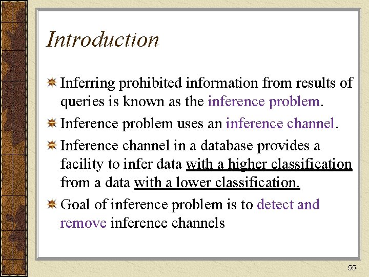 Introduction Inferring prohibited information from results of queries is known as the inference problem.