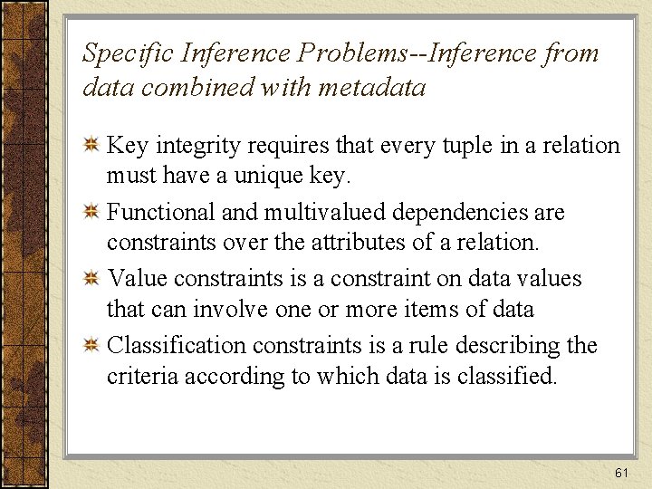 Specific Inference Problems--Inference from data combined with metadata Key integrity requires that every tuple