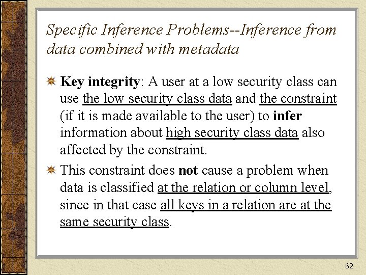Specific Inference Problems--Inference from data combined with metadata Key integrity: A user at a