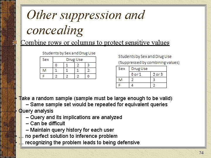 Other suppression and concealing Combine rows or columns to protect sensitive values • Take