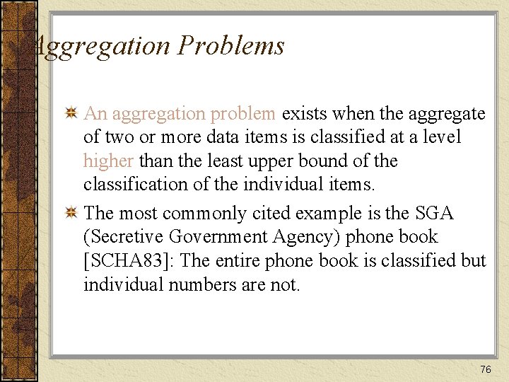 Aggregation Problems An aggregation problem exists when the aggregate of two or more data
