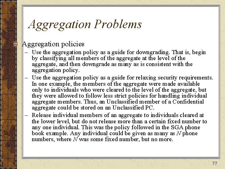 Aggregation Problems Aggregation policies – Use the aggregation policy as a guide for downgrading.