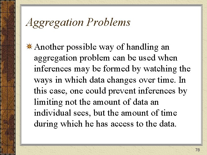 Aggregation Problems Another possible way of handling an aggregation problem can be used when