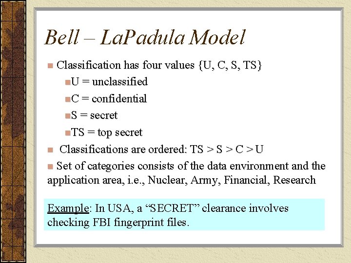 Bell – La. Padula Model n Classification has four values {U, C, S, TS}
