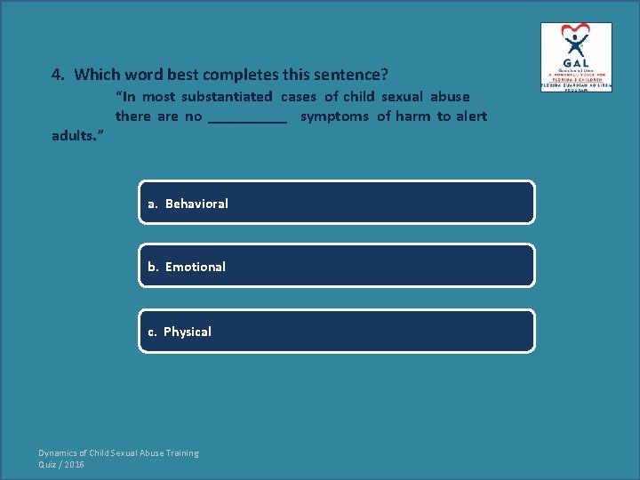 4. Which word best completes this sentence? adults. ” “In most substantiated cases of