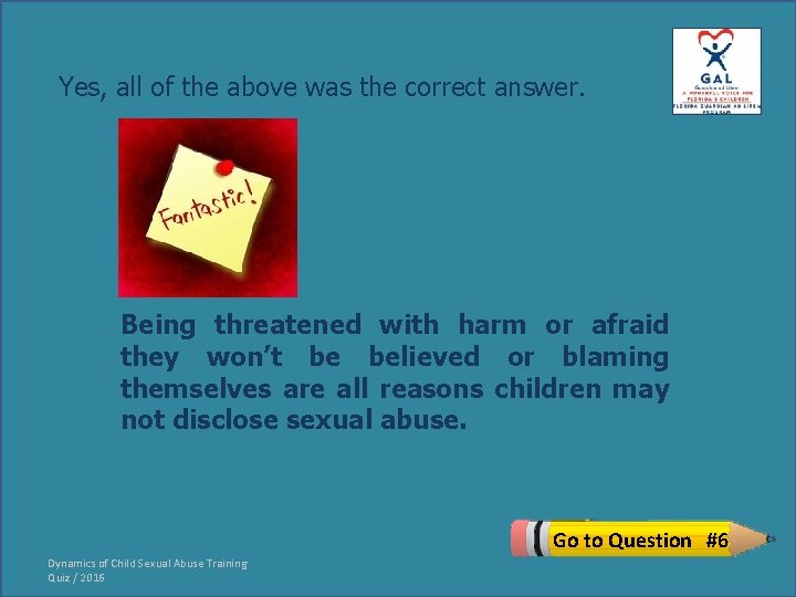 Yes, all of the above was the correct answer. Being threatened with harm or