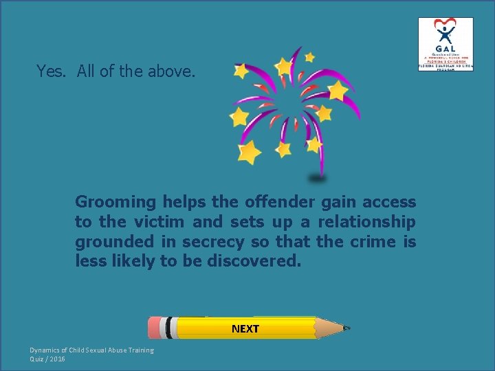 Yes. All of the above. Grooming helps the offender gain access to the victim