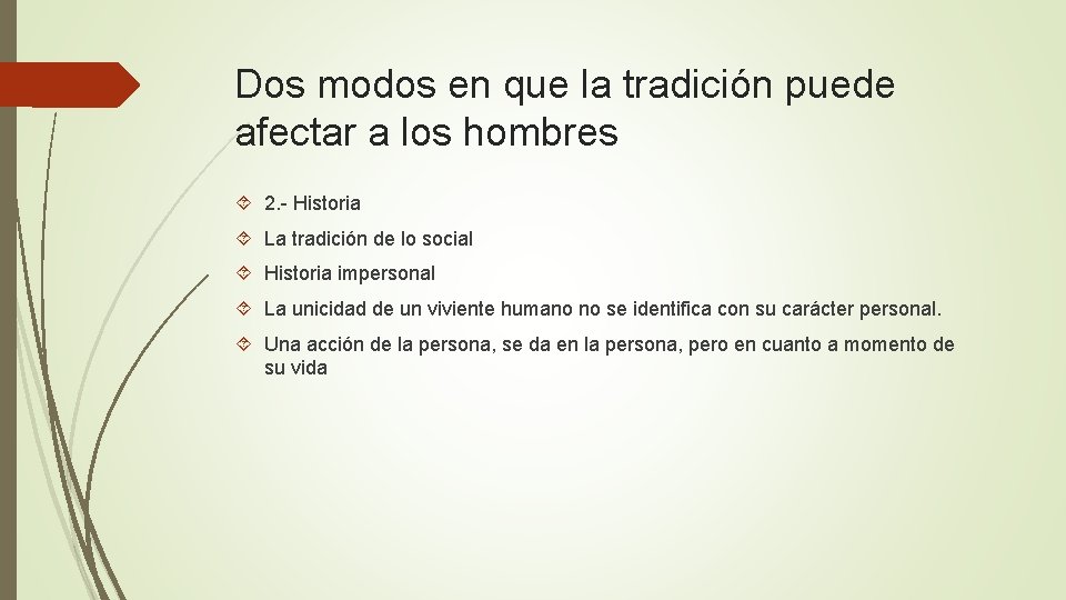 Dos modos en que la tradición puede afectar a los hombres 2. - Historia