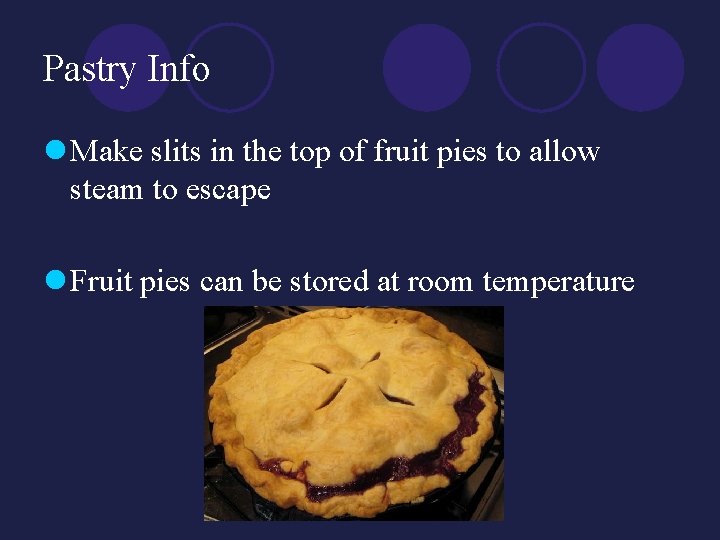 Pastry Info l Make slits in the top of fruit pies to allow steam