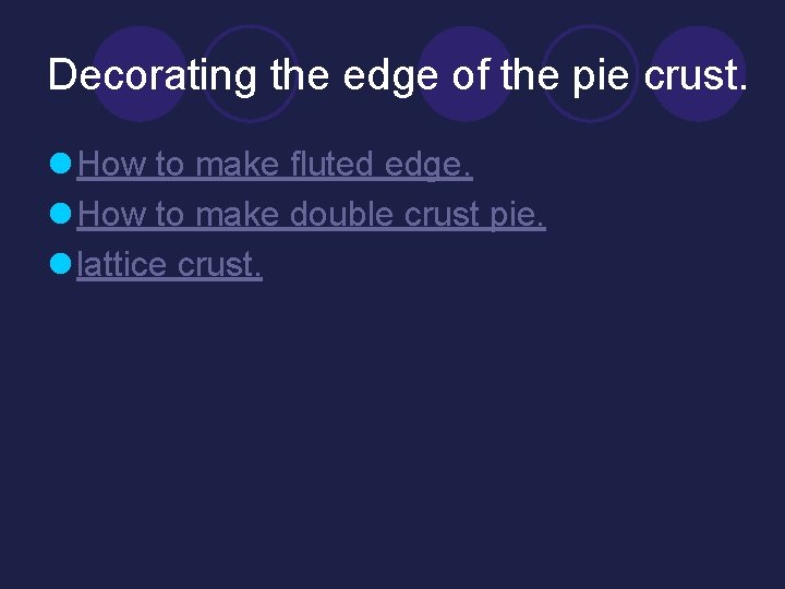 Decorating the edge of the pie crust. l How to make fluted edge. l