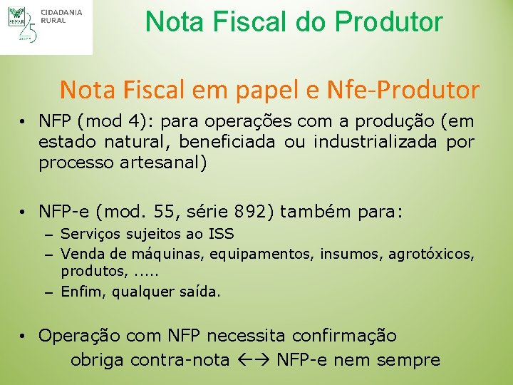 Nota Fiscal do Produtor Nota Fiscal em papel e Nfe-Produtor • NFP (mod 4):