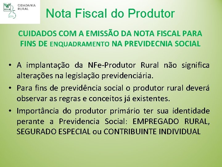 Nota Fiscal do Produtor CUIDADOS COM A EMISSÃO DA NOTA FISCAL PARA FINS DE