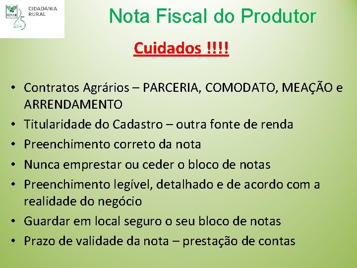 Nota Fiscal do Produtor Cuidados !!!! • Contratos Agrários – PARCERIA, COMODATO, MEAÇÃO e