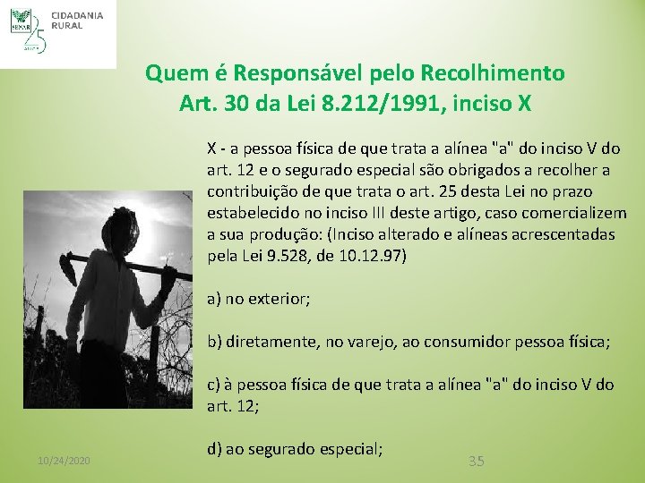 Quem é Responsável pelo Recolhimento Art. 30 da Lei 8. 212/1991, inciso X X