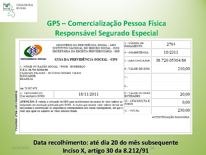 GPS – Comercialização Pessoa Física Responsável Segurado Especial 10/24/2020 Data recolhimento: até dia 20