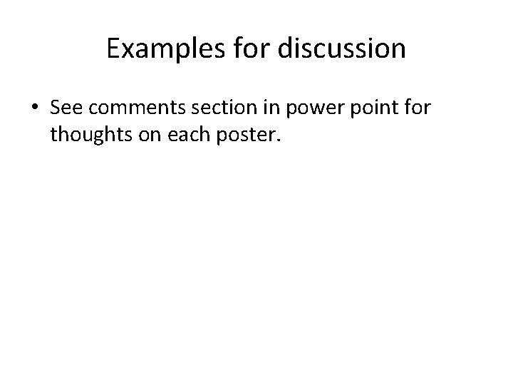 Examples for discussion • See comments section in power point for thoughts on each