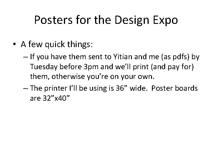 Posters for the Design Expo • A few quick things: – If you have