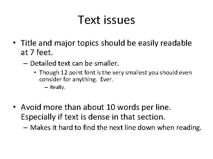 Text issues • Title and major topics should be easily readable at 7 feet.