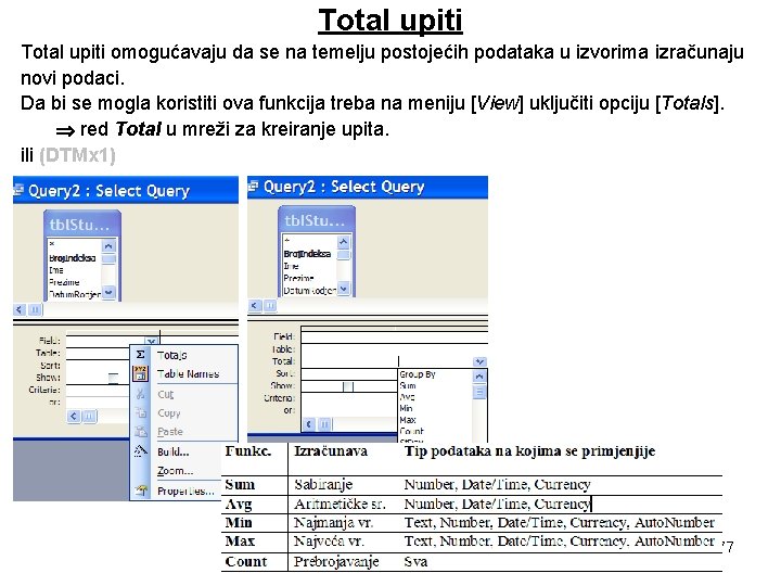 Total upiti omogućavaju da se na temelju postojećih podataka u izvorima izračunaju novi podaci.