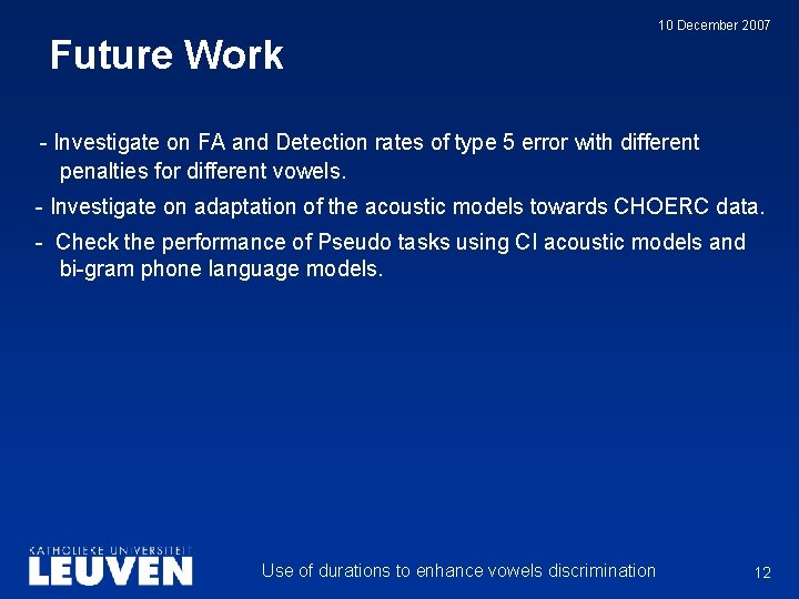 10 December 2007 Future Work - Investigate on FA and Detection rates of type