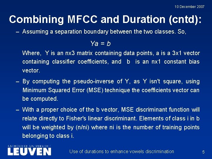 10 December 2007 Combining MFCC and Duration (cntd): – Assuming a separation boundary between