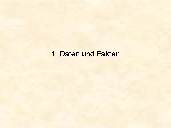 1. Daten und Fakten 